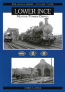 The Wigan Sheds Volume Three: Lower Ince Motive Power Depot (Steam Image)