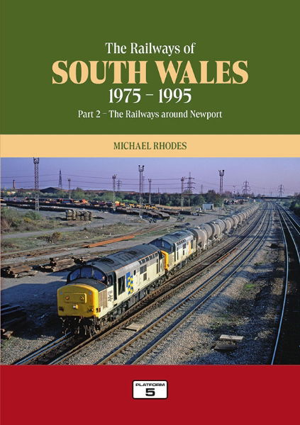 The Railways of South Wales 1975-1995 Part 2: Newport