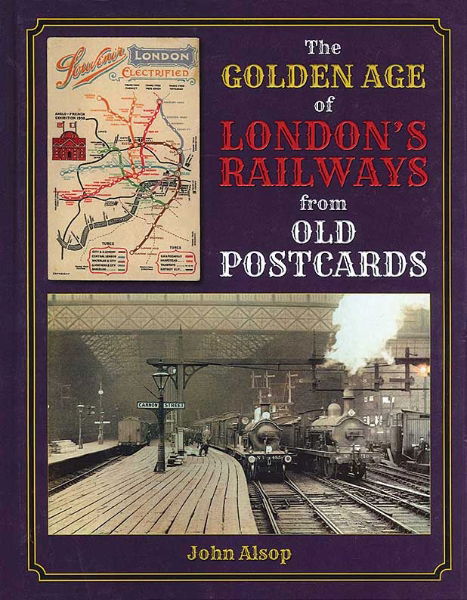 The Golden Age of London's Railways from Old Postcards