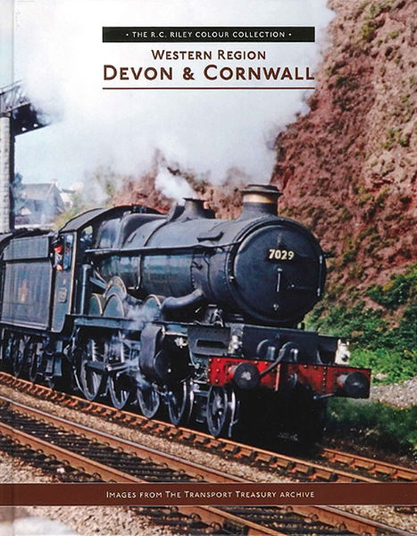 The RC Riley Colour Collection: Western Region - Devon/Cornw