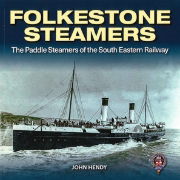 Folkestone Steamers: The Paddle Steamers of the South Easter