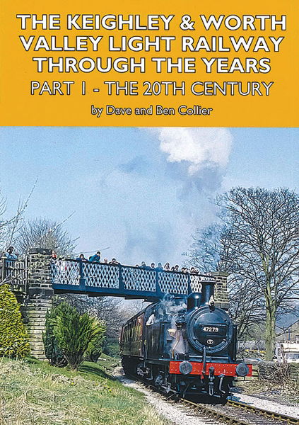 The Keighley & Worth Valley Light Rly Through Years Vol 1