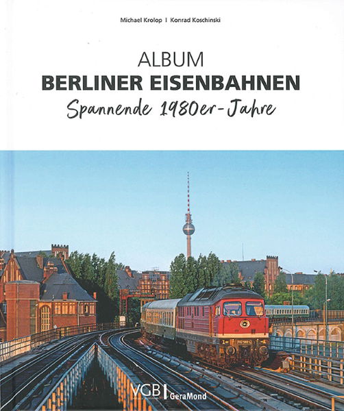 Album Berliner Eisenbahnen: Spannende 1980er Jahre (GM)