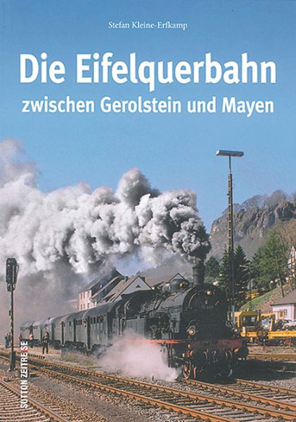 Die Eifelquerbahn zwischen Gerolstein und Mayen (Sutton)