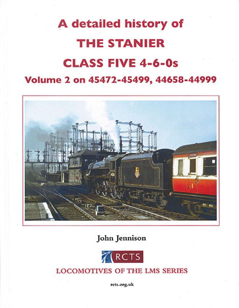 A Detailed History of Stanier Class Five 4-6-0s Volume 2 on 45472-45499, 44658-44999 (RCTS)