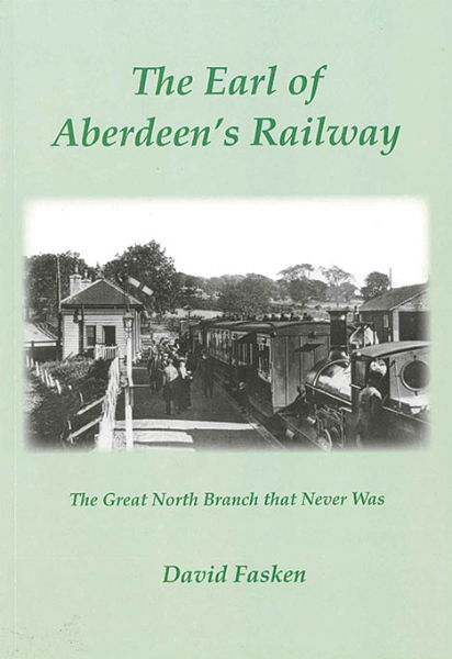 The Earl of Aberdeen's Railway (GNSRA)