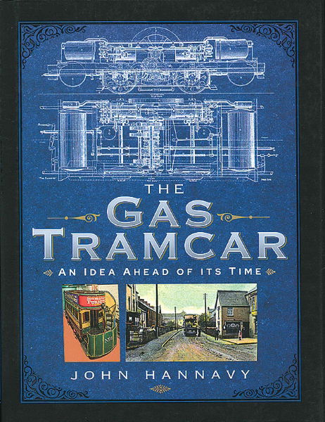 The Gas Tramcar: An Idea Ahead of its Time (Pen & Sword)