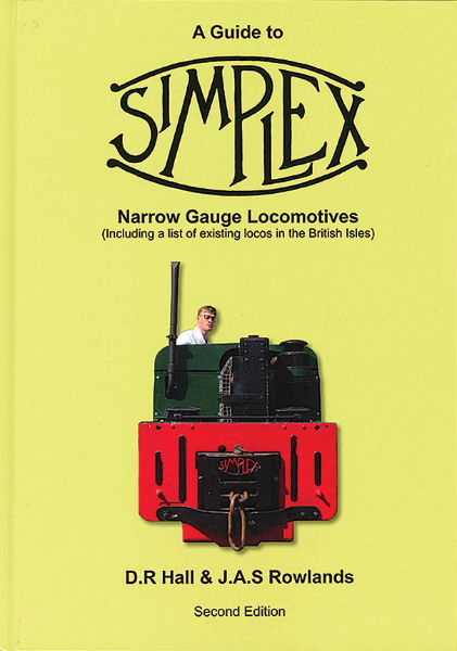 A Guide to Simplex Narrow Gauge Locomotives (Including a list of existing locos in the British Isles), Second Edition (Moseley Railway Trust)