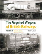 The Acquired Wagons of British Railways Volume 6 (OPC)