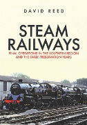 Steam Railways: Final Operations in the Southern Region and the Early Preservation Years (Amberley)