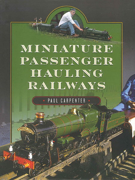 Miniature Passenger Hauling Railways (Pen & Sword)