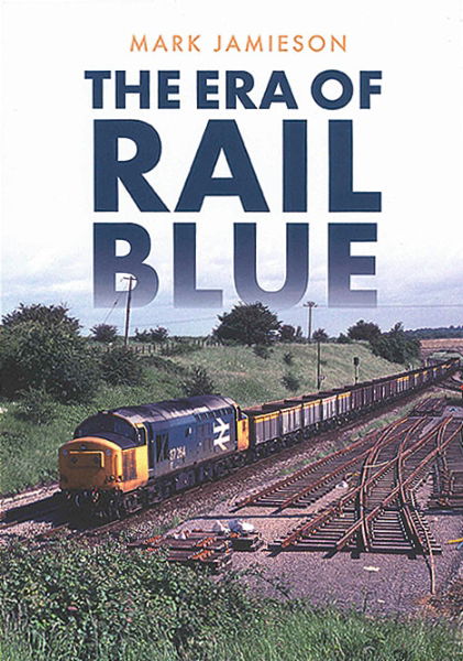 The Era of Rail Blue (Amberley)