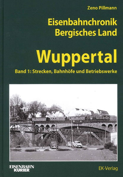 Eisenbahnchronik Bergisches Land Wuppertal Band 1 (EK)