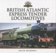 British Atlantic Express  Tender Locomotives (Pen & Sword)