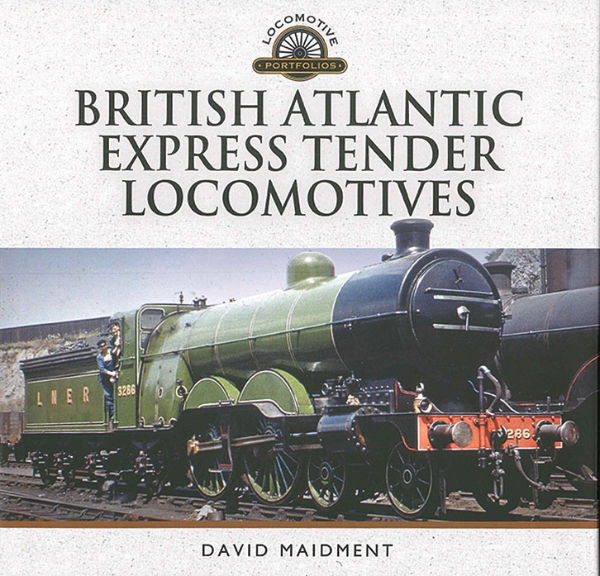 British Atlantic Express  Tender Locomotives (Pen & Sword)