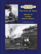 BR The First 25 Years Vol 12: London Eastern Region