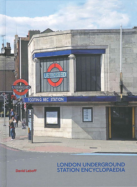 London Underground Station Encyclopaedia (Capital)