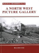 Railway Memories 33: A North West Picture Gallery (Bellcode)