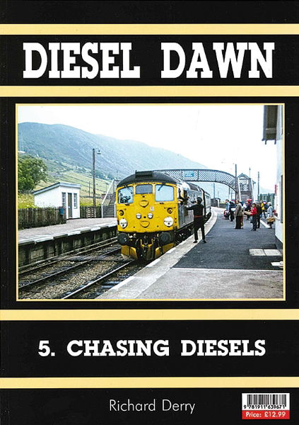 Diesel Dawn 5: Chasing Diesels (Irwell)