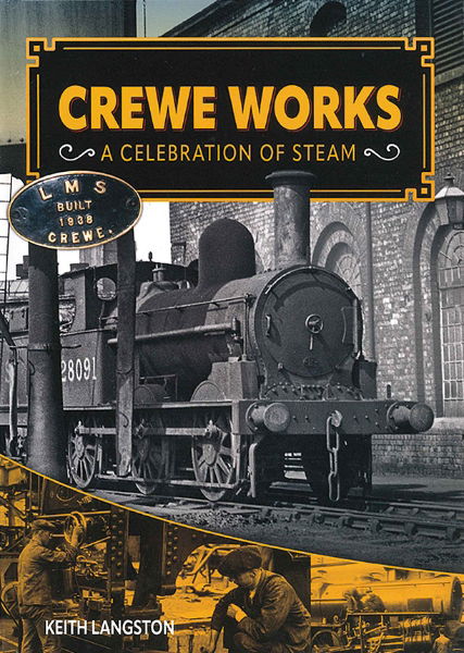 Crewe Works: A Celebration of Steam (Gresley)