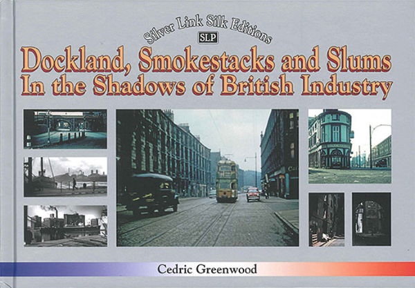 Dockland, Smokestacks and Slums: In the Shadows of British I