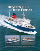 Dover's Trio of Train Ferries (Ferry Publications)