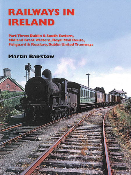 Railways In Ireland Part Three (Martin Bairstow)