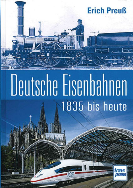 Deutsche Eisenbahnen 1835 bis heute (Transpress)