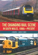 The Changing Rail Scene in South Wales, 1990s-Present (Amber