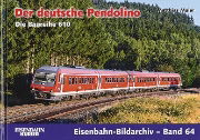 Eisenbahn Bildarchiv 64: Der deutsche Pendolino (EK)