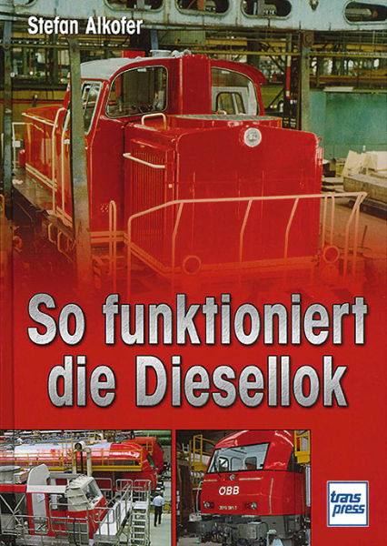 So funktioniert die Diesellok (Transpress)