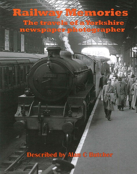 Railway Memories: The Travels of a Yorkshire Newspaper Photographer (Transport Treasury)