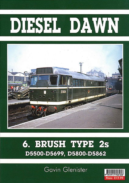 Diesel Dawn 6: Brush Type 2s D5500-D5699, D5800-D5862 (Irwell)