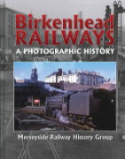 Birkenhead Railways: A Photographic History (Lightmoor)