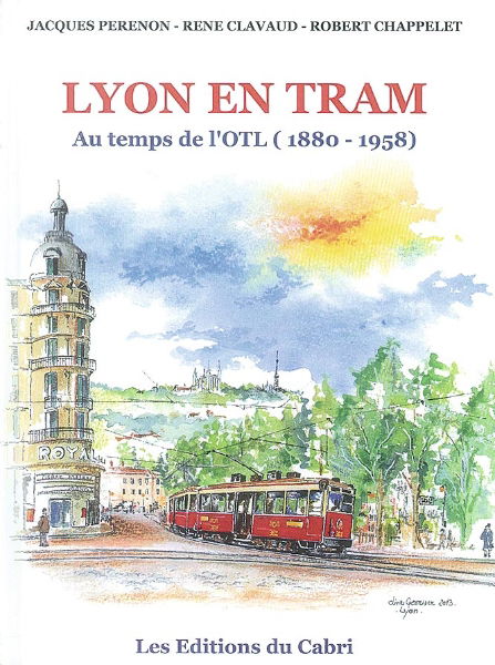 Lyon en Tram Au temps de l'OTL 1880-1958 (Cabri)