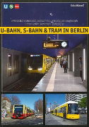 U-Bahn, S-Bahn & Tram in Berlin 3rd Edition (Schwandl)