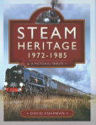 Steam Heritage 1972-1985: A Pictorial Tribute (Pen & Sword)